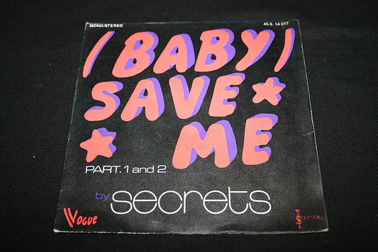 SECRETS   SP 45T 7"   BABY SAVE ME   1975