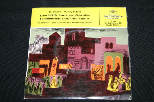 RICHARD WAGNER / FRITZ LEHMANN   EP 45T 7"   LOHENGRIN / TANNHAUSER
