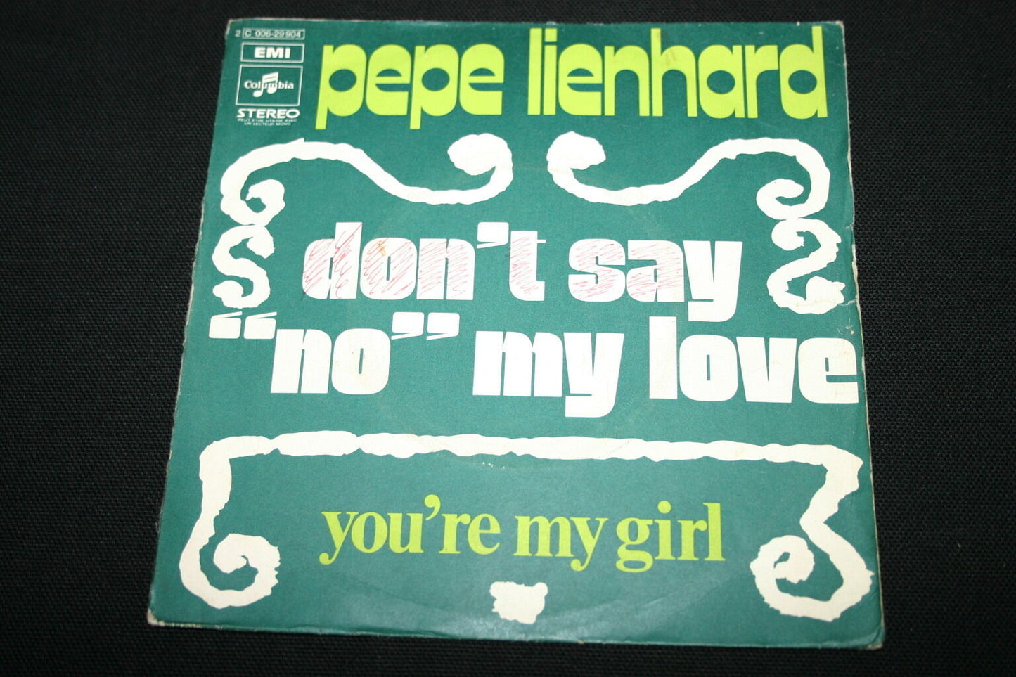 PEPE LIENHARD SP 45T 7" DON'T SAY NO MY LOVE 1972