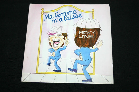 RICKY O'NEIL   SP 45T 7"   MA FEMME M'A LAISSE   1980