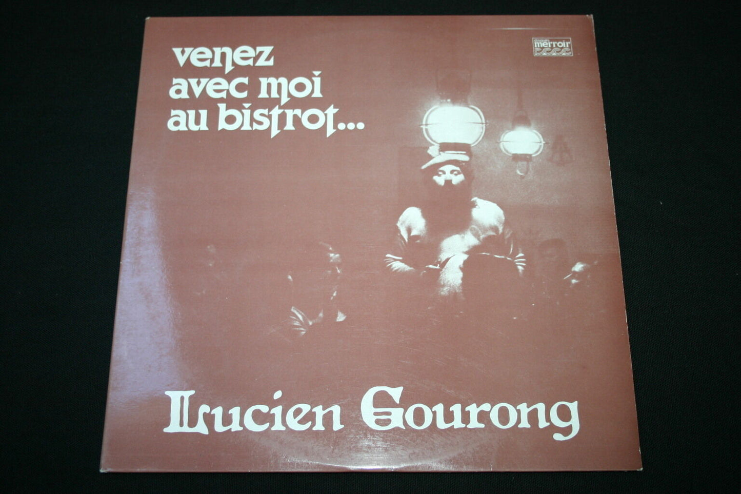 LUCIEN GOURONG 2 x LP 33T 12" VENEZ AVEC MOI AU BISTROT...