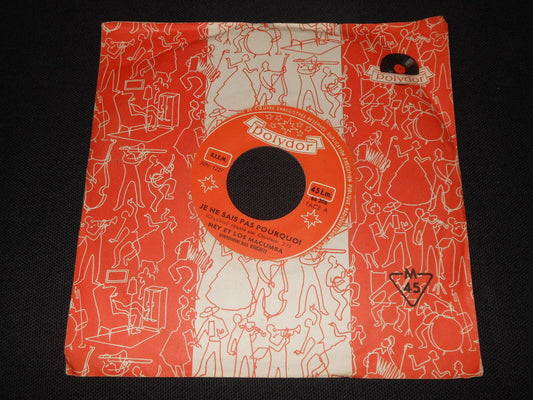 NEY ET LOS MACUMBA   SP 45T 7"   JE NE SAIS PAS POURQUOI   POLYDOR 66206