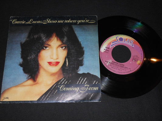 CARRIE LUCAS   SP 45T 7"   SHOW ME WHERE YOU'RE COMING FROM   1982