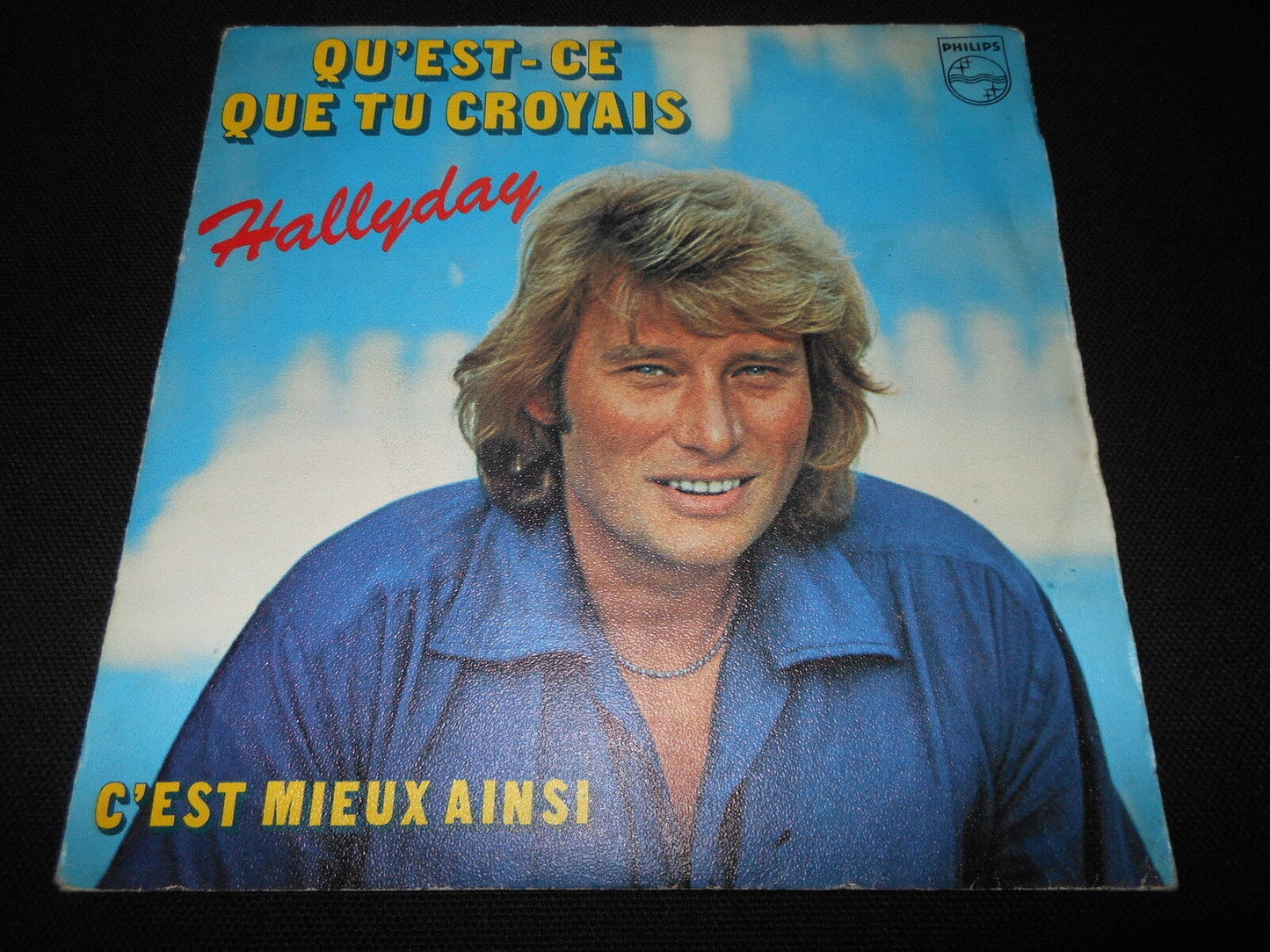 JOHNNY HALLYDAY   SP 45T 7"   QU'EST-CE QUE TU CROYAIS   1979