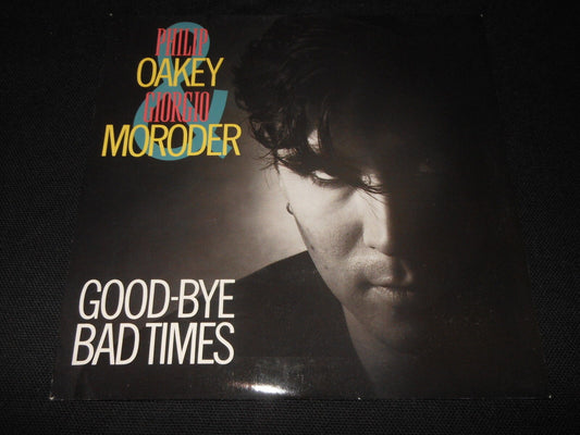 PHILIP OAKEY & GIORGIO MORODER   SP 45T 7"   GOOD-BYE BAD TIMES   1985
