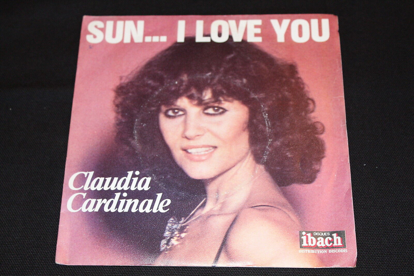 CLAUDIA CARDINALE SP 45T 7" SUN... I LOVE YOU 1977