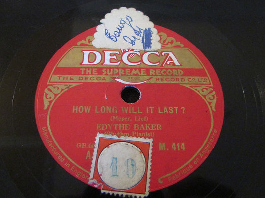 EDYTHE BAKER (RHYTHM PIANIST)   HOW LONG WILL IT LAST ?   DECCA 414   78T