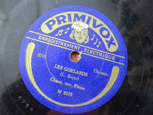 PRIMIVOX   CHANSON   LES GOELANDS (L. BOYER)   MA TETE (SECRETAN)   78T   M0579