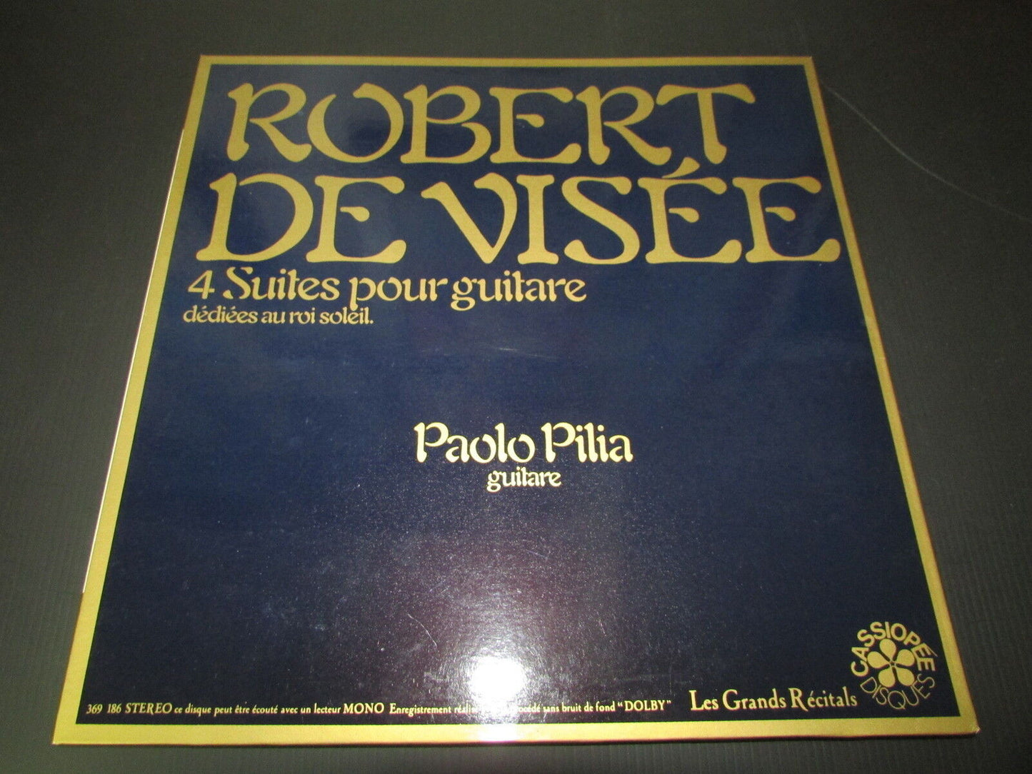 ROBERT DE VISEE 4 Suites pour Guitare PAOLO PILIA CASSIOPEE LP 33T 12"