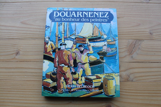DOUARNENEZ   AU BONHEUR DES PEINTRES   HENRI BELBEOCH   1992
