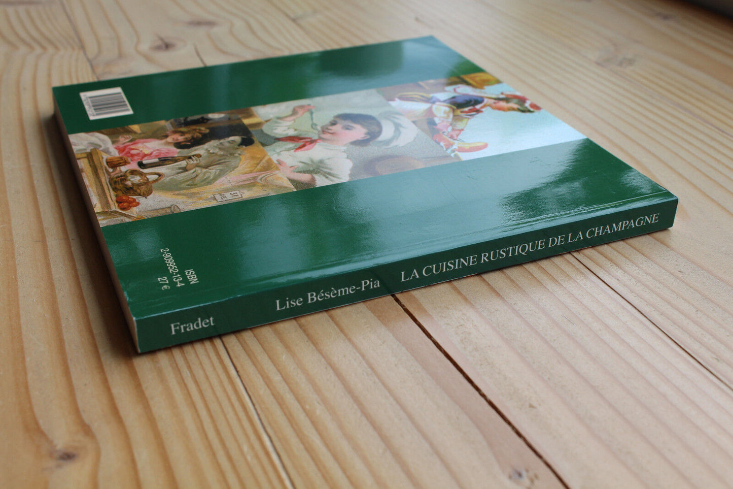 La Cuisine rustique de la Champagne - Lise Bésème-Pia - Fradet 2004
