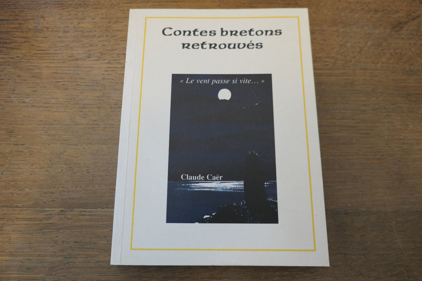 CONTES BRETONS RETROUVES CLAUDE CAER AVEC ENVOI 1999
