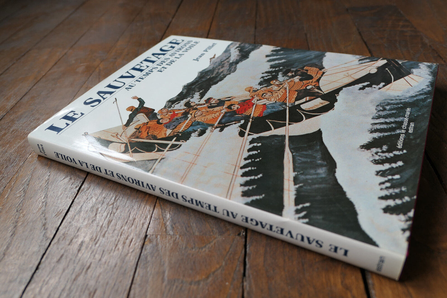 LE SAUVETAGE AU TEMPS DES AVIRONS ET DE LA VOILE LE CHASSE MAREE ESTRAN 1986