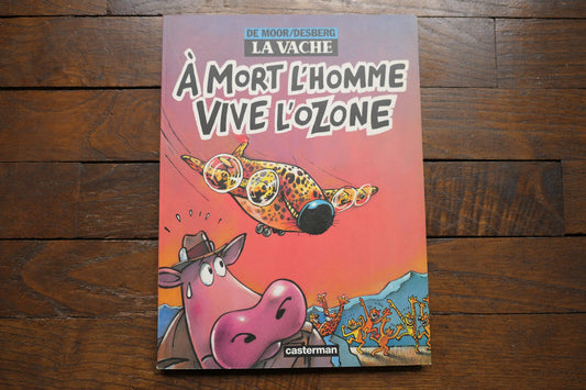 BD EO DE MOOR / DESBERG LA VACHE A MORT L'HOMME VIVE L'OZONE CASTERMAN 01/1994
