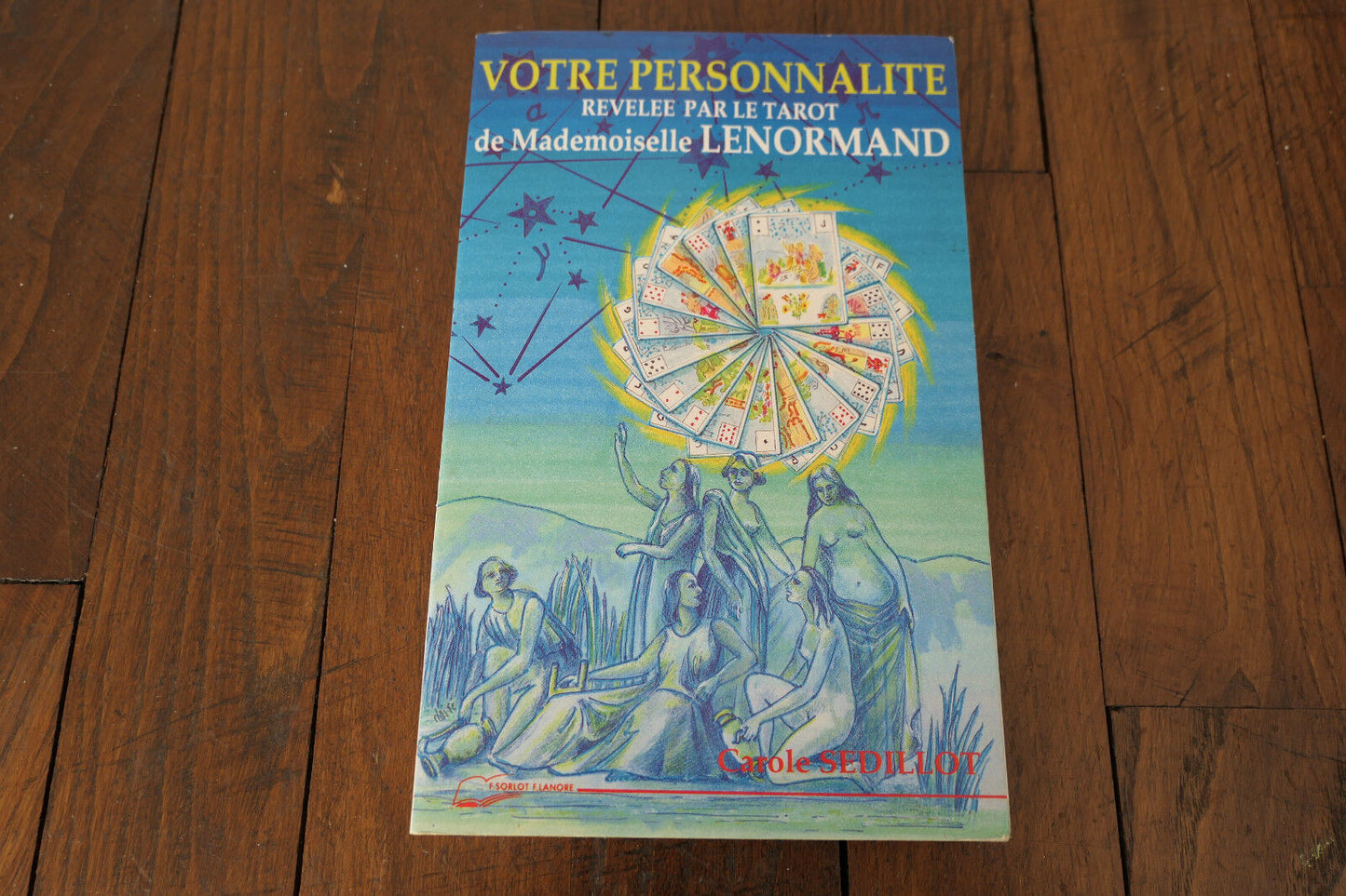 VOTRE PERSONNALITE REVELEE PAR LE TAROT DE MADEMOISELLE LENORMAND SEDILLOT 1992