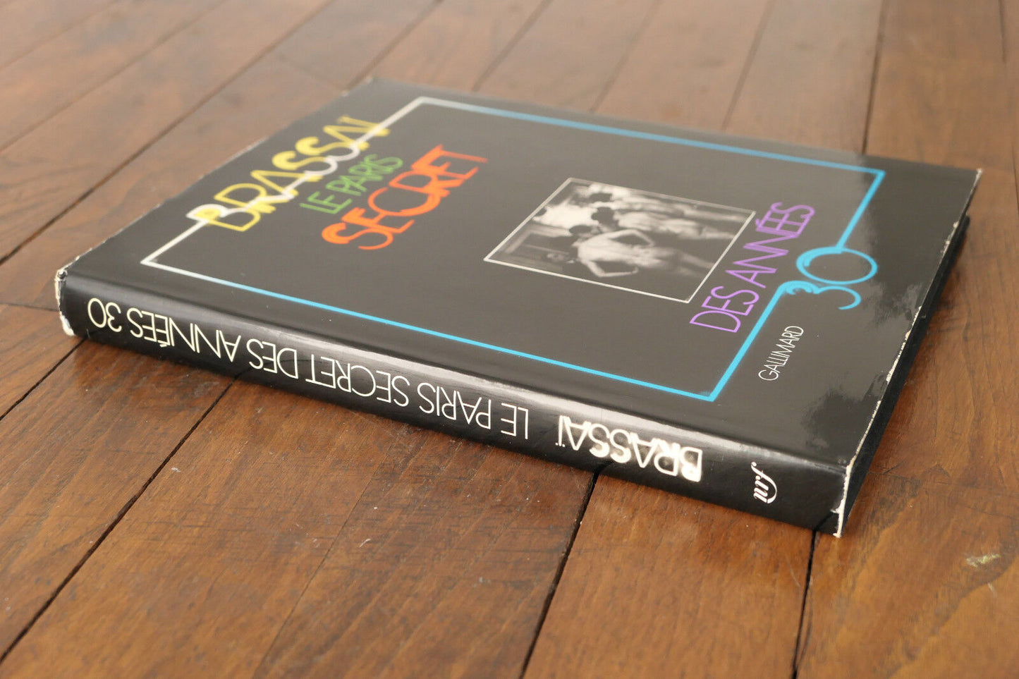 BRASSAI LE PARIS SECRET DES ANNEES 30 GALLIMARD 1976 130 PHOTOS