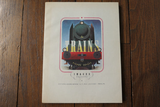 LES TRAINS   PIERRE DEVAUX   EDITIONS ANDRE BONNE   1946