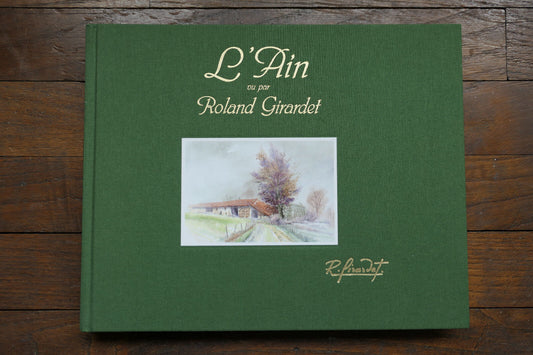 L'AIN VU PAR ROLAND GIRARDET   1996   EDITION FRANCAIS / ANGLAIS