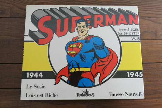 BD SUPERMAN VOL.5 1944-1945 JERRY SIEGEL JOE SHUSTER FUTUROPOLIS FEVRIER 1988