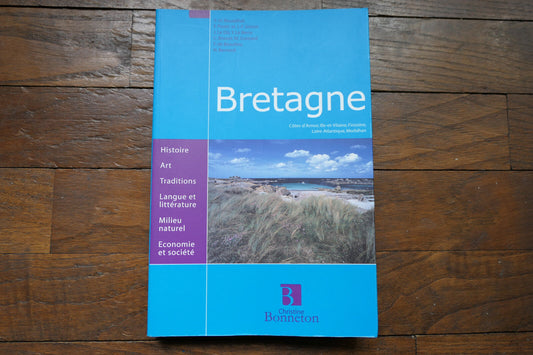 BRETAGNE CHRISTINE BONNETON 2006 HISTOIRE ART TRADITIONS LANGUE ECONOMIE SOCIETE