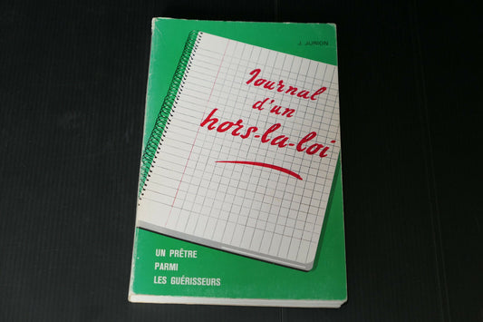 JURION / JOURNAL D'UN HORS-LA-LOI, UN PRETRE PARMI LES GUERISSEURS / 1976