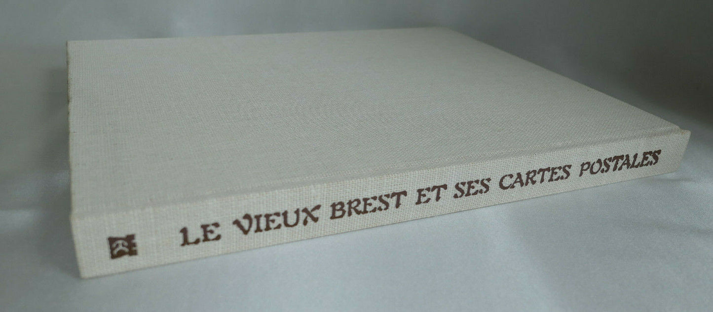 LE VIEUX BREST ET SES CARTES POSTALES / J. FOUCHER ET G.M. THOMAS / 1977