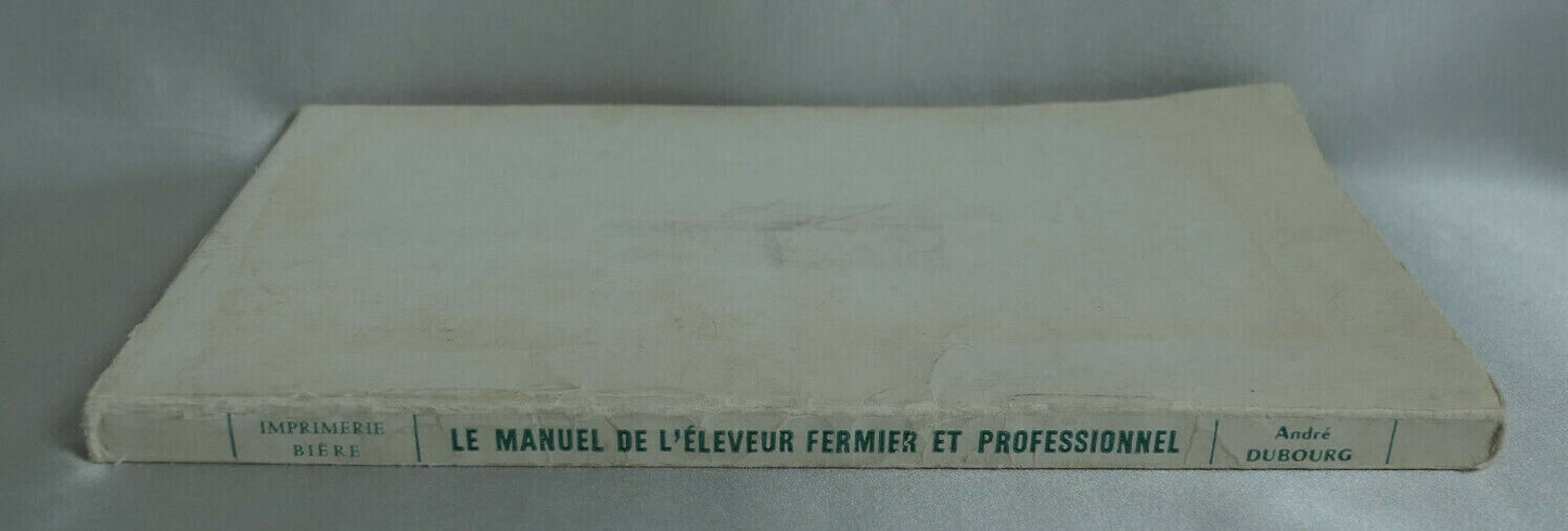 LE MANUEL DE L'ELEVEUR FERMIER ET PROFESSIONNEL / LA BASSE-COUR / BIERE 1962