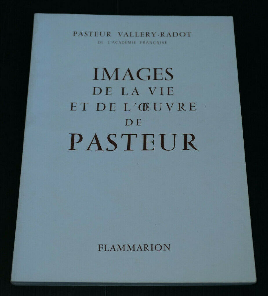 IMAGES DE LA VIE ET DE L'OEUVRE DE PASTEUR / PASTEUR VALLERY-RADOT / 1956