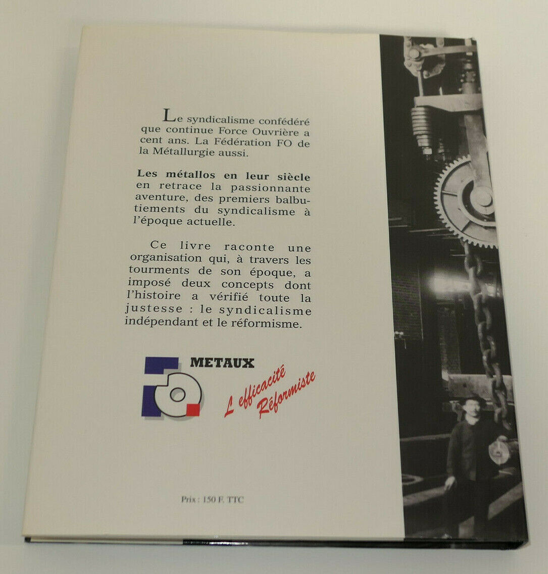 LES METALLOS EN LEUR SIECLE / OUVRIERS METALLURGIE METIER / PLEIADES 1996