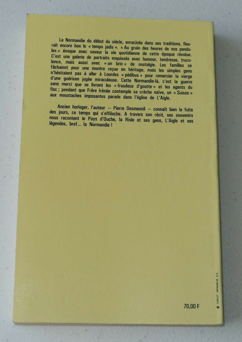 AU GRAIN DES HEURES DE NOS PENDULES / PIERRE DESMESNIL / RECIT NORMANDIE 1985