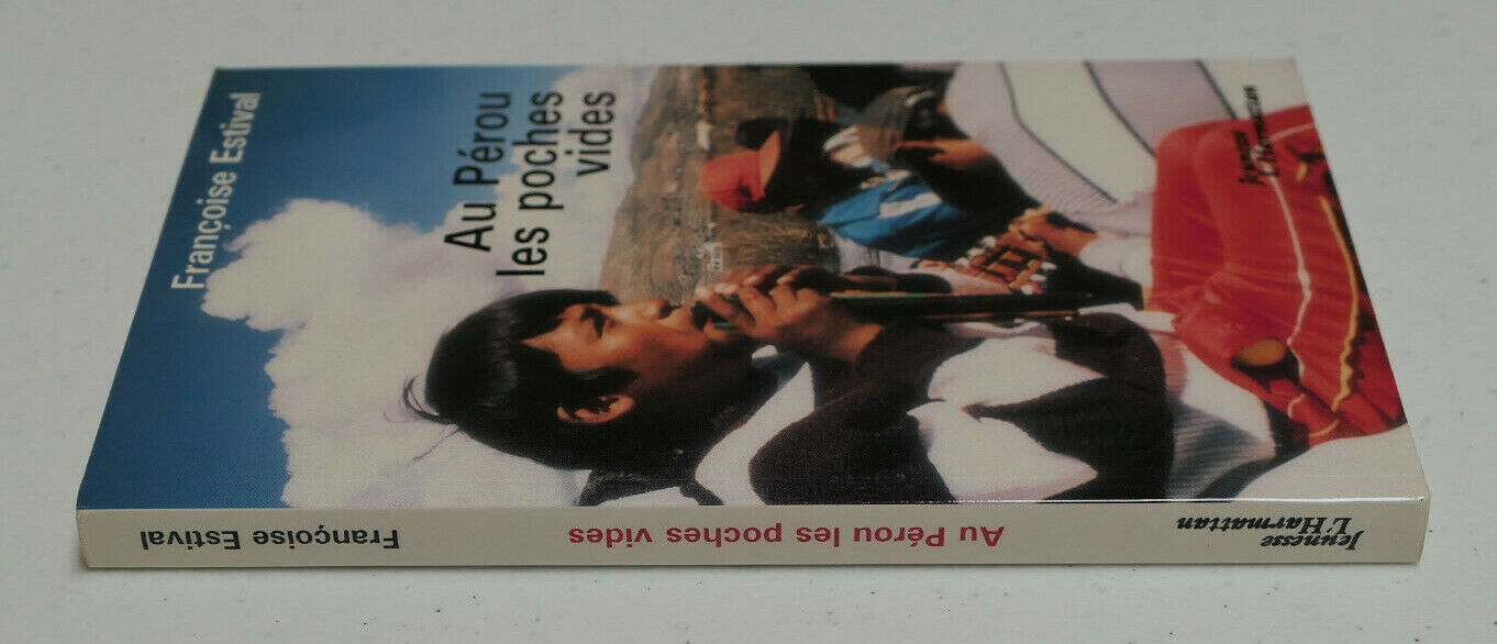 AU PEROU LES POCHES VIDES / FRANCOISE ESTIVAL / JEUNESSE L'HARMATTAN 1991 VOYAGE