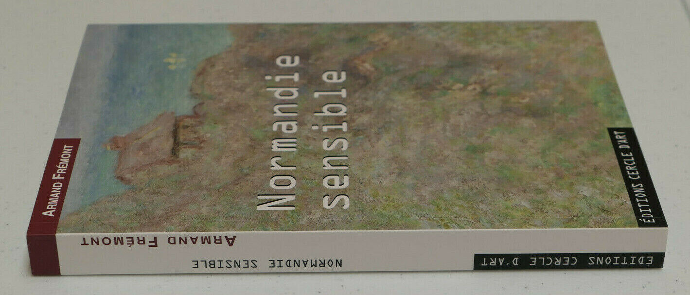 NORMANDIE SENSIBLE / ARMAND FREMONT / EDITIONS CERCLE D'ART 2009