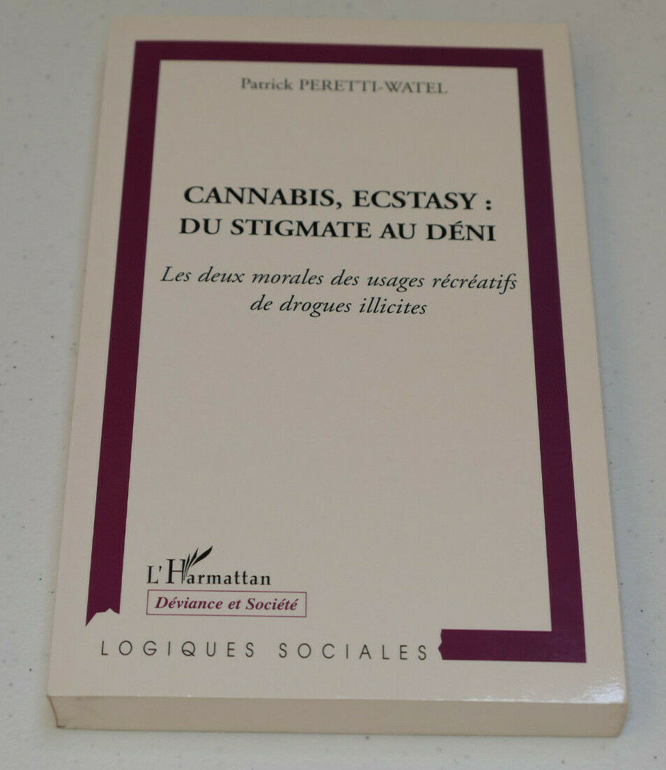 CANNABIS ECSTASY DU STIGMATE AU DENI / PERETTI-WATEL / L'HARMATTAN 2005 / DROGUE