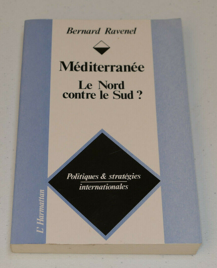 MEDITERRANEE LE NORD CONTRE LE SUD ? / BERNARD RAVENEL / L'HARMATTAN 1991