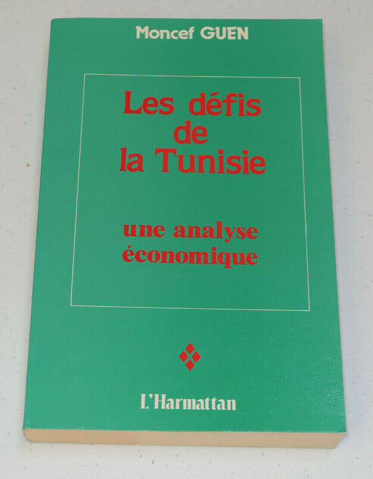 LES DEFIS DE LA TUNISIE UNE ANALYSE ECONOMIQUE / MONCEF GUEN / L'HARMATTAN 1988