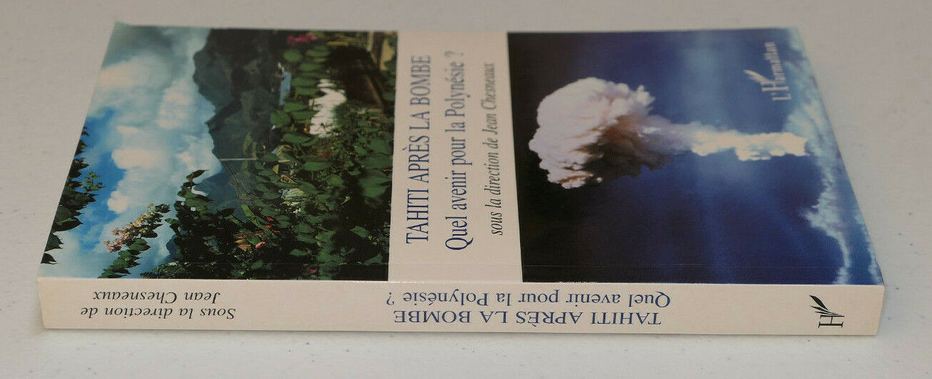 TAHITI APRES LA BOMBE QUEL AVENIR POUR LA POLYNESIE ? / L'HARMATTAN 1995