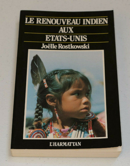 LE RENOUVEAU INDIEN AUX ETATS-UNIS / JOELLE ROSTKOWSKI / L'HARMATTAN 1986