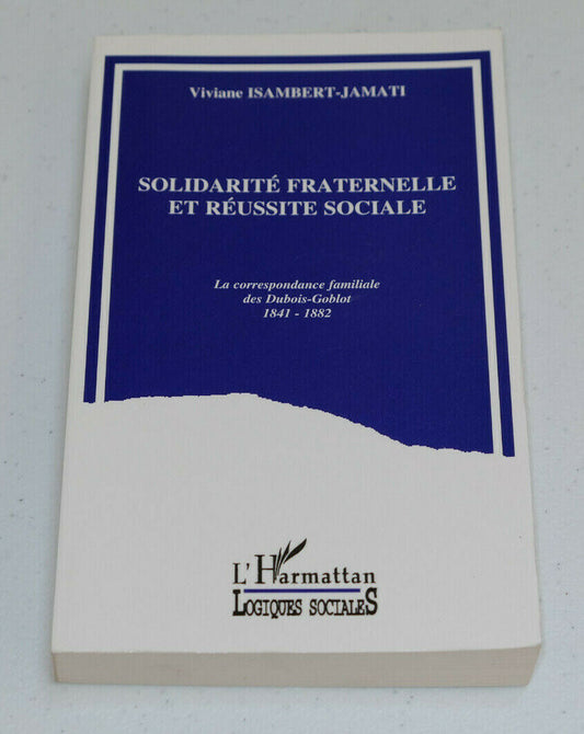 SOLIDARITE FRATERNELLE ET REUSSITE SOCIALE / CORRESPONDANCE DUBOIS-GOBLOT / 1995