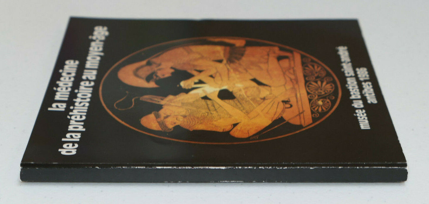 LA MEDECINE DE LA PREHISTOIRE AU MOYEN-AGE / CATALOGUE EXPOSITION ANTIBES 1986