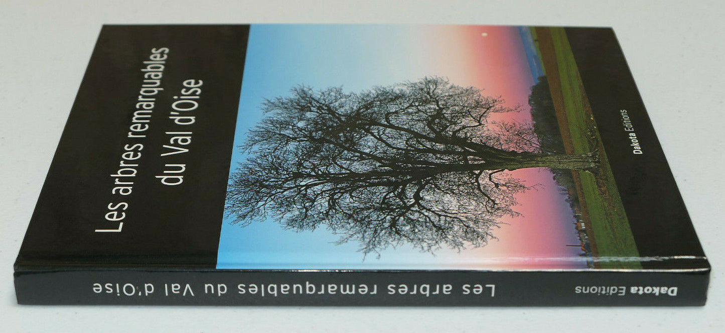 LES ARBRES REMARQUABLES DU VAL D'OISE / DAKOTA EDITIONS 2005