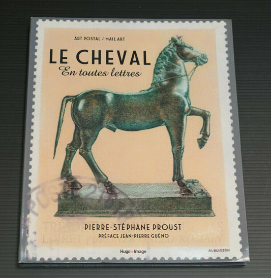 LE CHEVAL EN TOUTES LETTRES / ART POSTAL MAIL ART / PIERRE-STEPHANE PROUST 2014