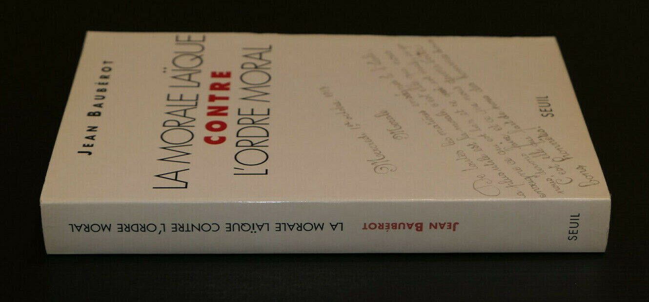 LA MORALE LAIQUE CONTRE L'ORDRE MORAL / JEAN BAUBEROT / SEUIL 1997