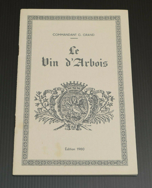 LE VIN D'ARBOIS / COMMANDANT G. GRAND / 1980