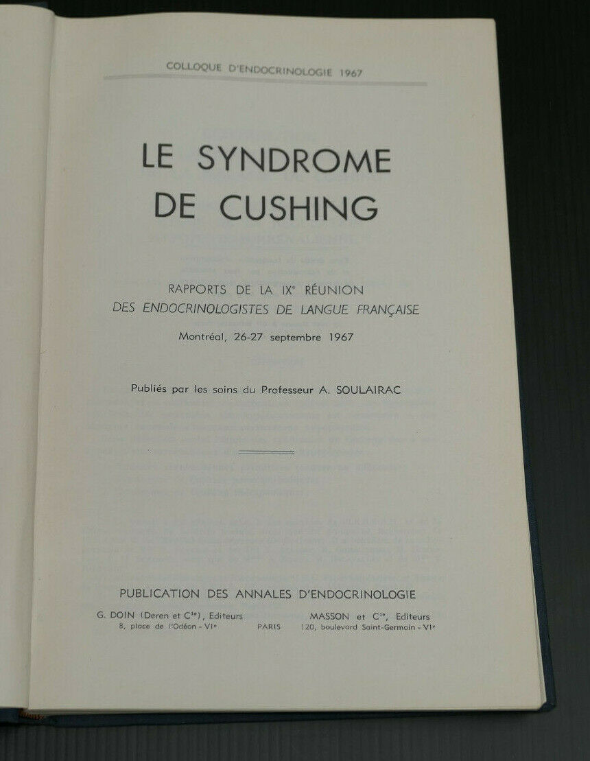 LE SYNDROME DE CUSHING / COLLOQUE D'ENDOCRINOLOGIE 1967 MONTREAL / SOULAIRAC