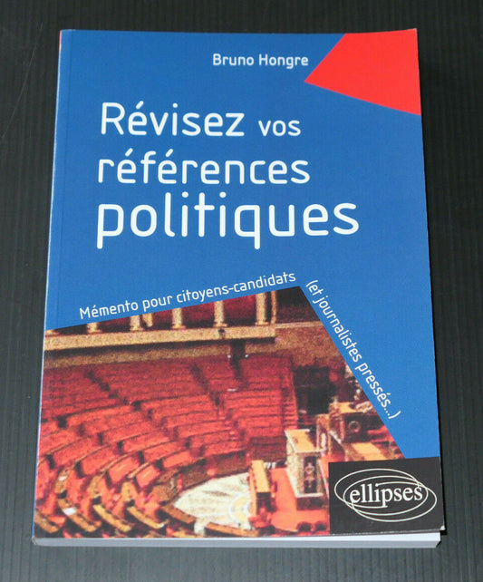 REVISEZ VOS REFERENCES POLITIQUES / MEMENTO POLITIQUE JOURNALISME / BRUNO HONGRE