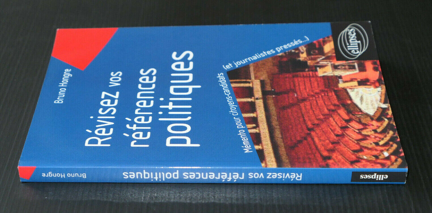 REVISEZ VOS REFERENCES POLITIQUES / MEMENTO POLITIQUE JOURNALISME / BRUNO HONGRE