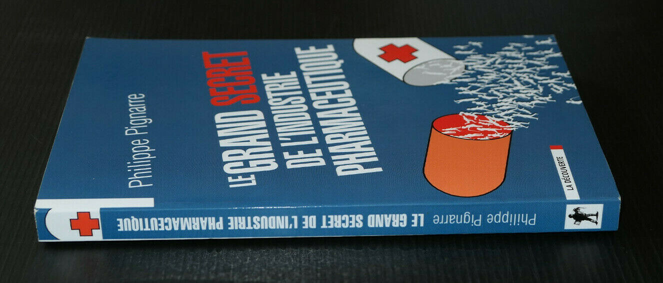 LE GRAND SECRET DE L'INDUSTRIE PHARMACEUTIQUE / PHILIPPE PIGNARRE 2003