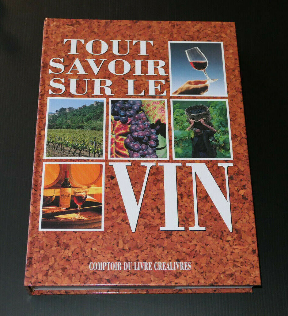 TOUT SAVOIR SUR LE VIN / OENOLOGIE / COMPTOIR DU LIVRE 1994
