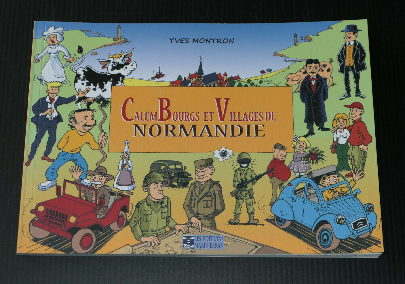 CALEMBOURGS ET VILLAGES DE NORMANDIE / YVES MONTRON / 2015