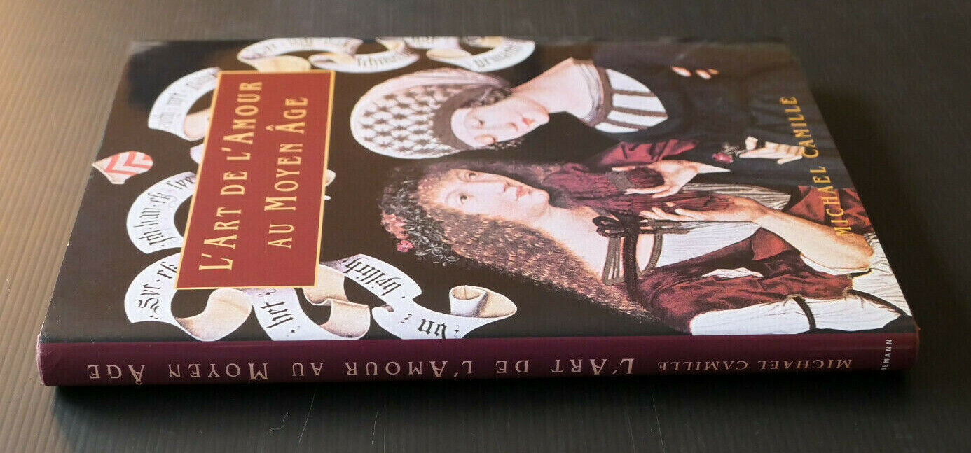 L'ART DE L'AMOUR AU MOYEN-AGE OBJETS ET SUJETS DU DESIR / MICHAEL CAMILLE / 2000